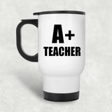 A+ Teacher - White Travel Mug