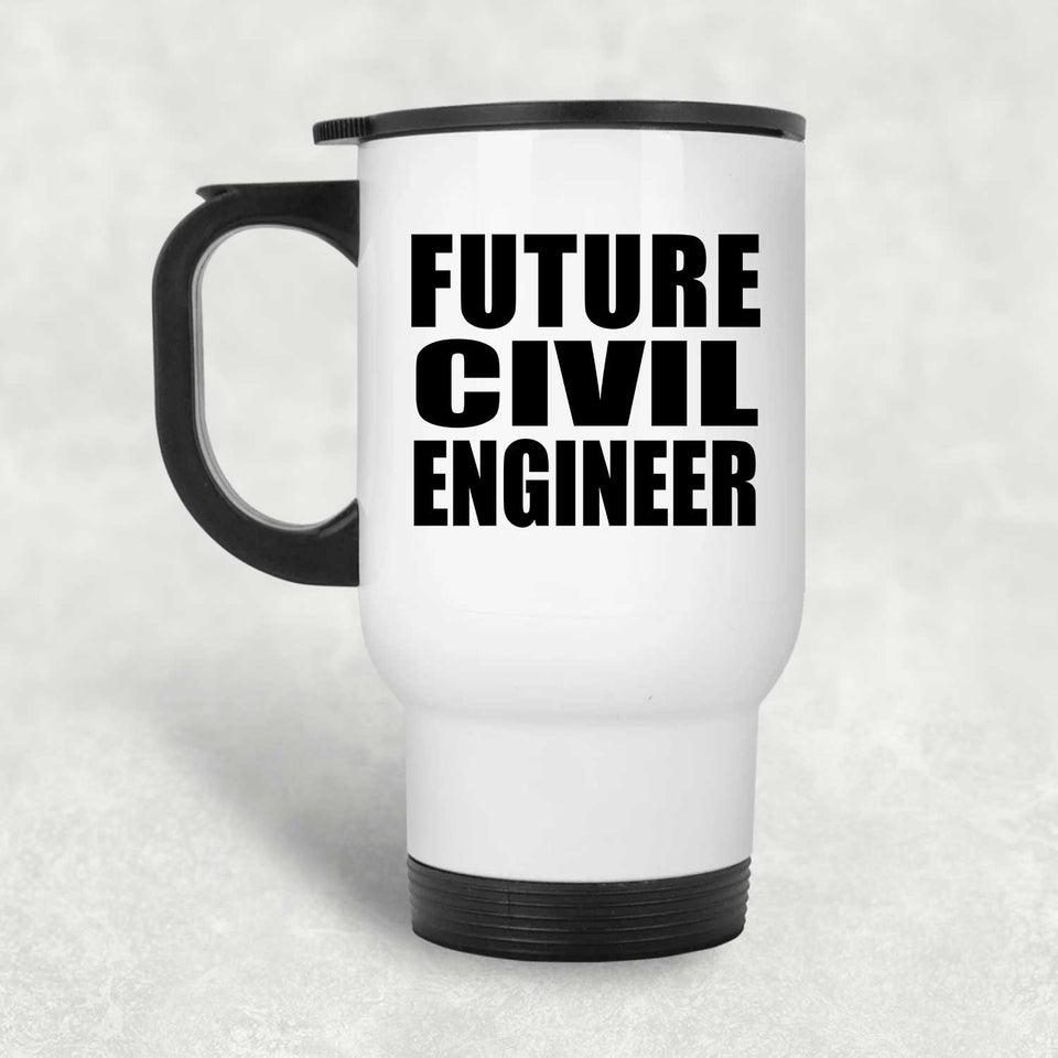 Future Civil Engineer - White Travel Mug