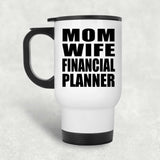 Mom Wife Financial Planner - White Travel Mug