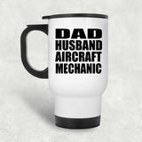 Dad Husband Aircraft Mechanic - White Travel Mug