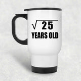 5th Birthday Square Root of 25 Years Old - White Travel Mug