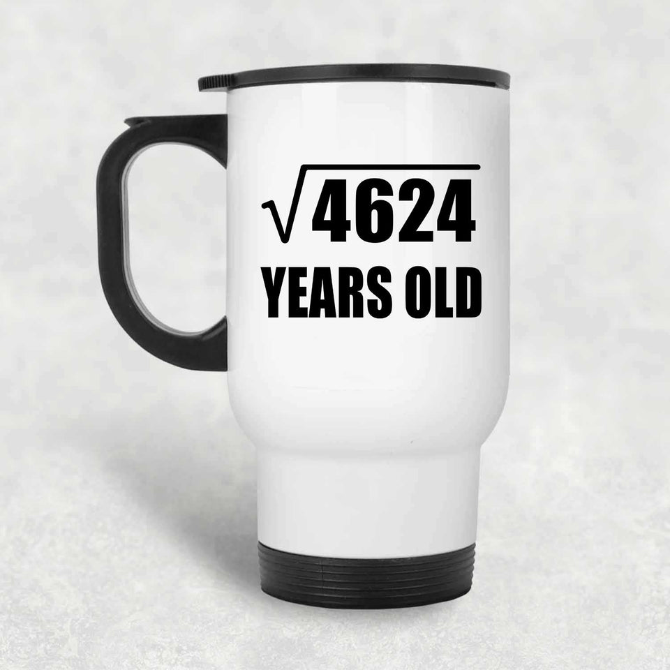 68th Birthday Square Root of 4624 Years Old - White Travel Mug