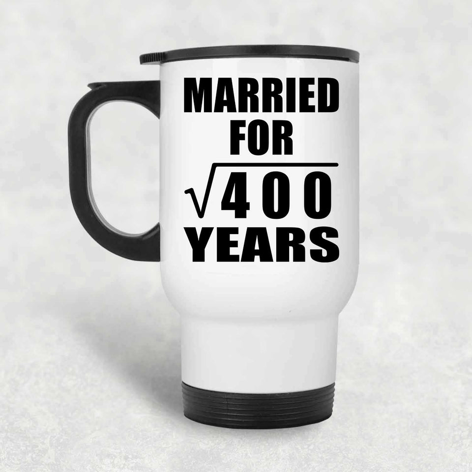 20th Anniversary Married For Square Root of 400 Years - White Travel Mug