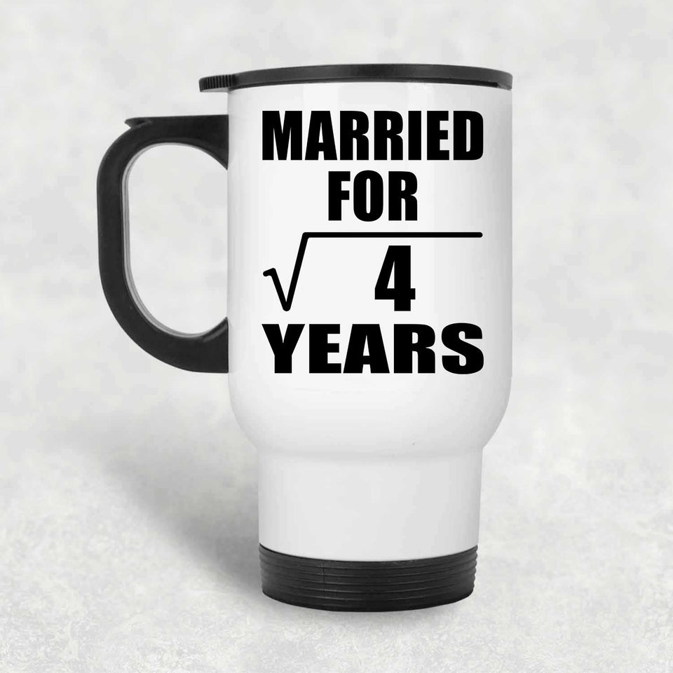 2nd Anniversary Married For Square Root of 4 Years - White Travel Mug