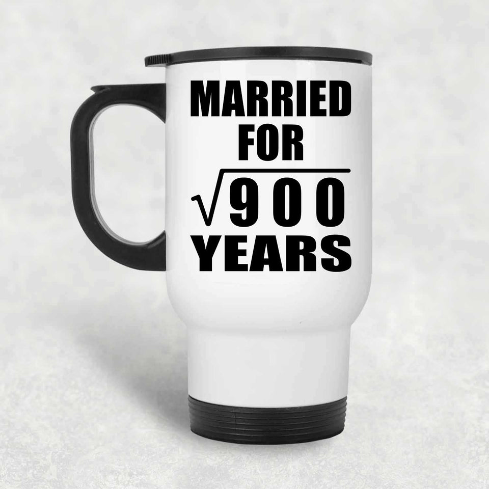 30th Anniversary Married For Square Root of 900 Years - White Travel Mug