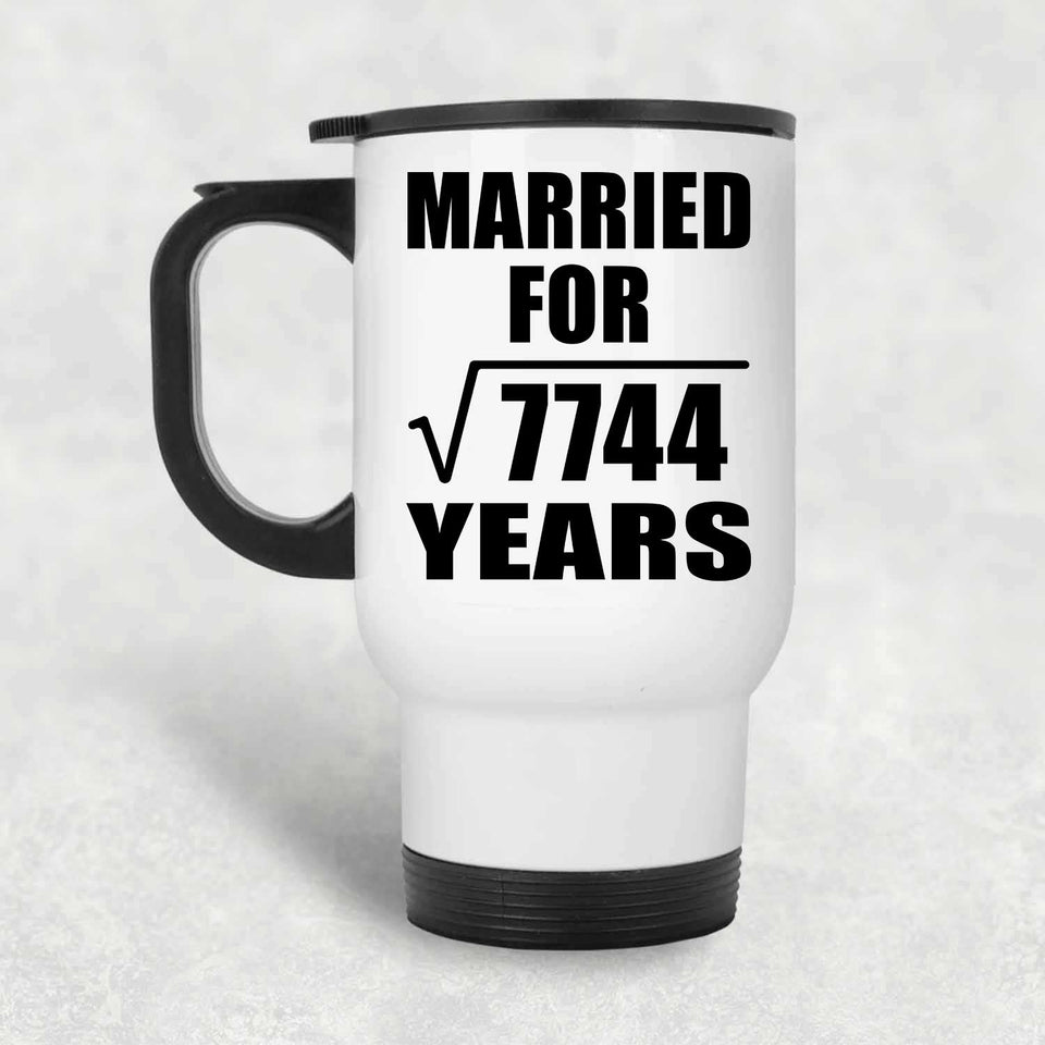 88th Anniversary Married For Square Root of 7744 Years - White Travel Mug