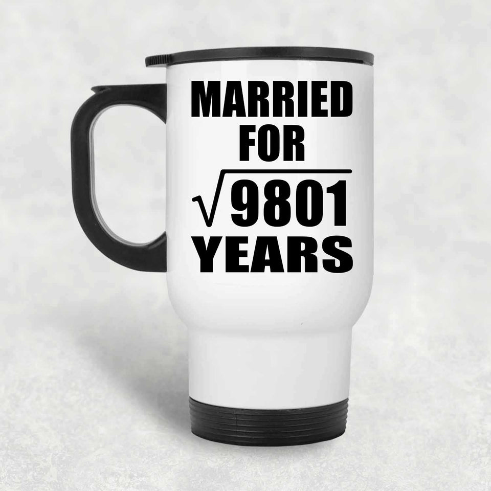 99th Anniversary Married For Square Root of 9801 Years - White Travel Mug
