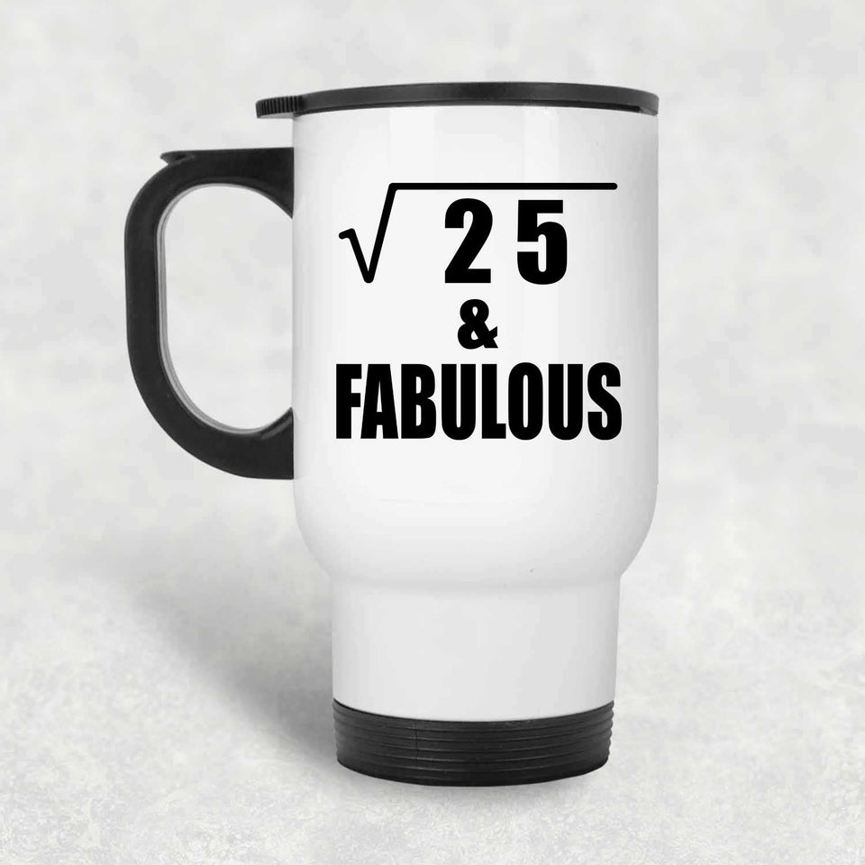 5th Birthday Square Root of 25 & Fabulous - White Travel Mug