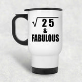 5th Birthday Square Root of 25 & Fabulous - White Travel Mug