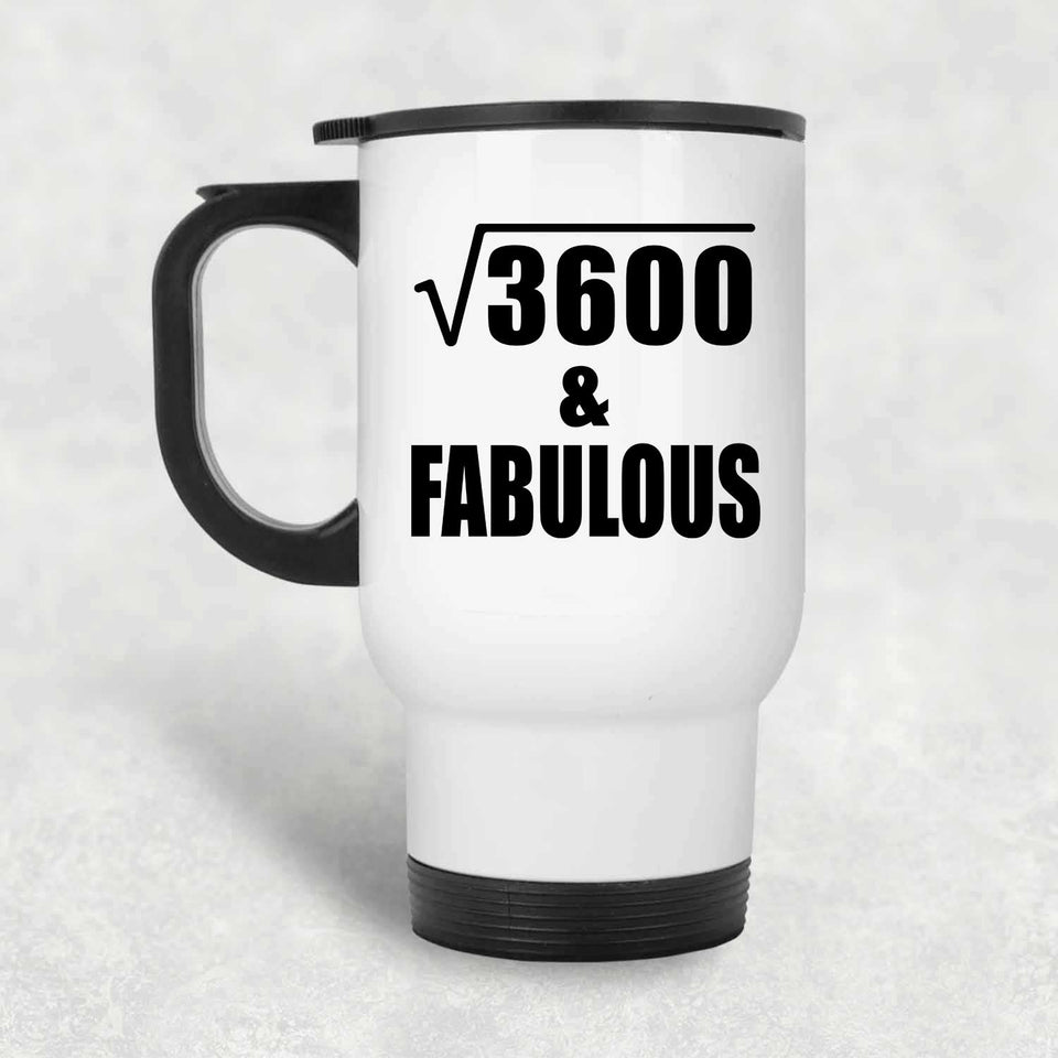 60th Birthday Square Root of 3600 & Fabulous - White Travel Mug