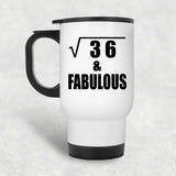 6th Birthday Square Root of 36 & Fabulous - White Travel Mug