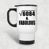 78th Birthday Square Root of 6084 & Fabulous - White Travel Mug