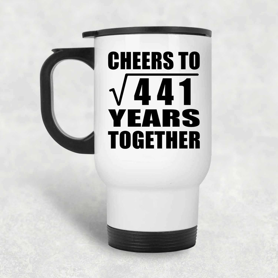 21st Anniversary Cheers To Square Root of 441 Years Together - White Travel Mug