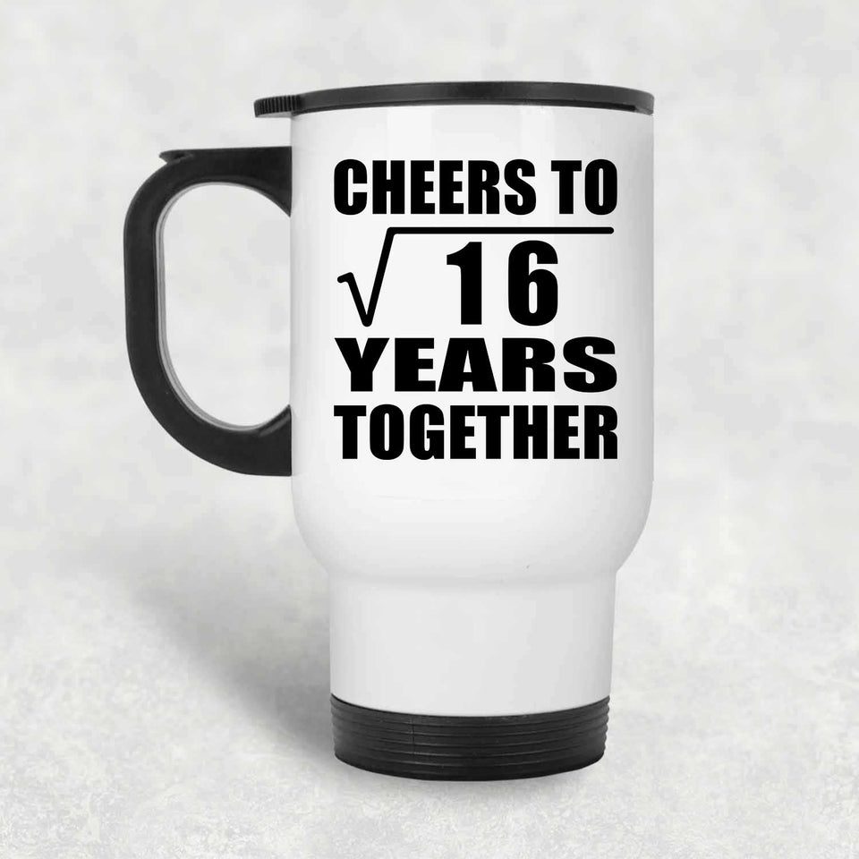 4th Anniversary Cheers To Square Root of 16 Years Together - White Travel Mug