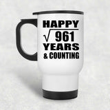 Happy 31st Anniversary Square Root of 961 Years & Counting - White Travel Mug