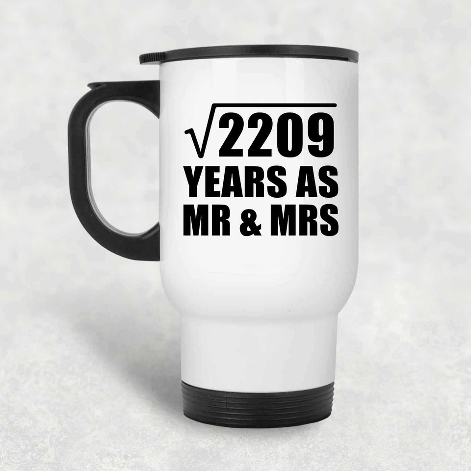 47th Anniversary Square Root of 2209 Years As Mr & Mrs - White Travel Mug