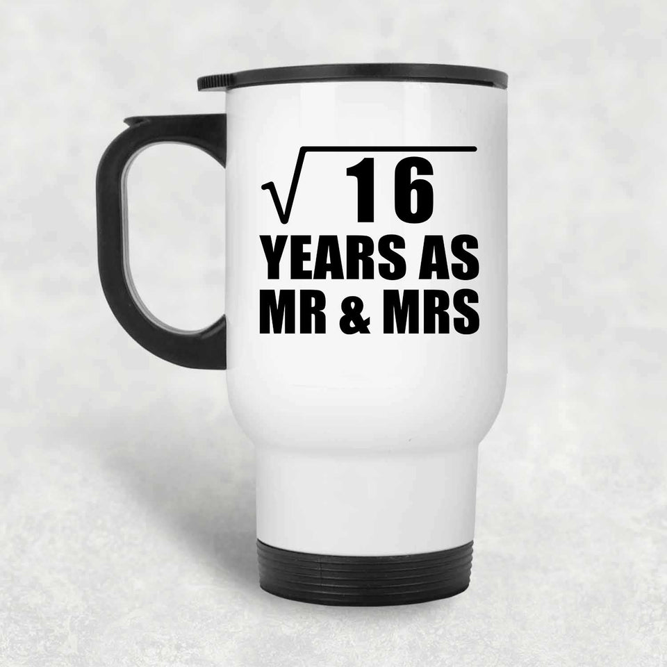 4th Anniversary Square Root of 16 Years As Mr & Mrs - White Travel Mug