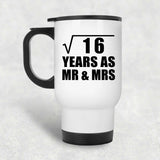 4th Anniversary Square Root of 16 Years As Mr & Mrs - White Travel Mug