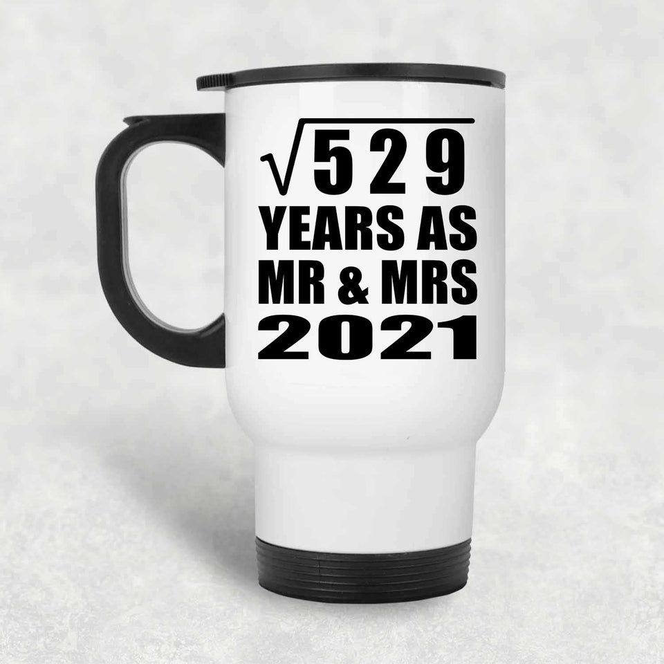23rd Anniversary Square Root of 529 Years As Mr & Mrs 2021 - White Travel Mug