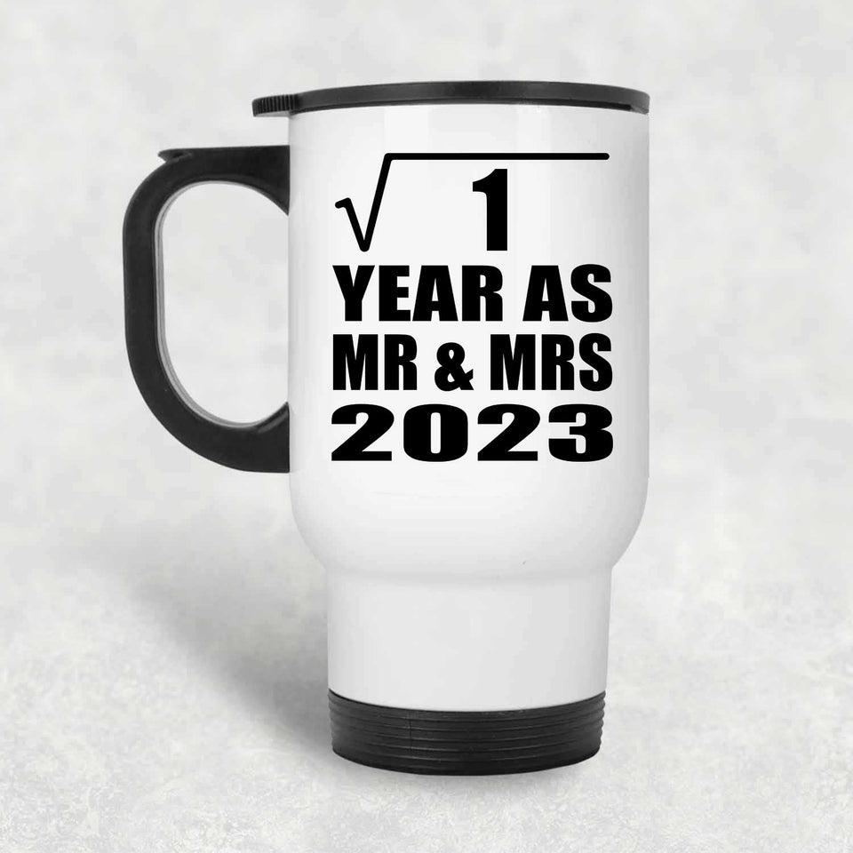 1st Anniversary Square Root of 1 Year As Mr & Mrs 2023 - White Travel Mug