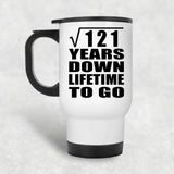 11th Anniversary Square Root of 121 Years Lifetime To Go - White Travel Mug