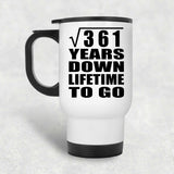 19th Anniversary Square Root of 361 Years Lifetime To Go - White Travel Mug