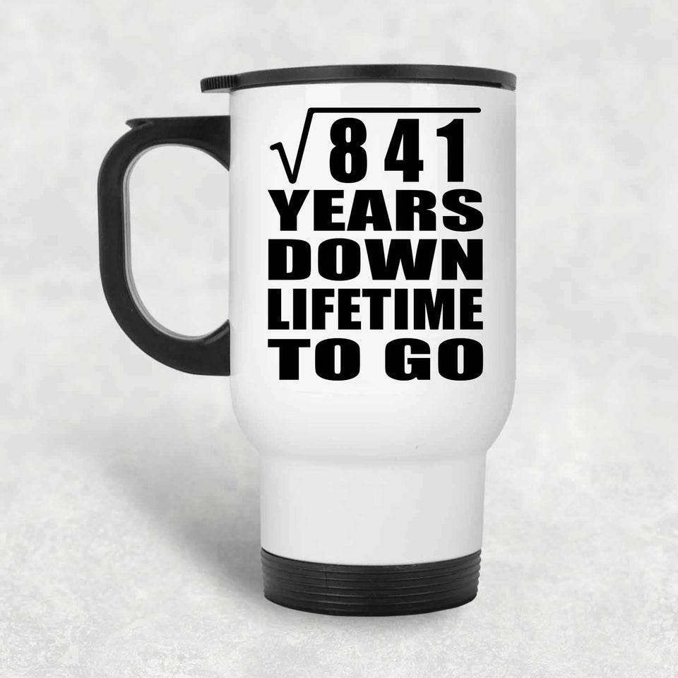 29th Anniversary Square Root of 841 Years Lifetime To Go - White Travel Mug