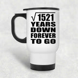 39th Anniversary Square Root of 1521 Years Down Forever To Go - White Travel Mug