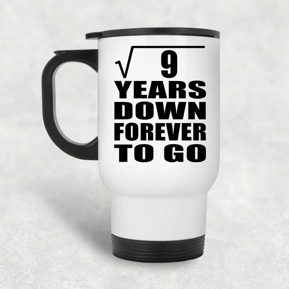 3rd Anniversary Square Root of 9 Years Down Forever To Go - White Travel Mug