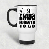 3rd Anniversary Square Root of 9 Years Down Forever To Go - White Travel Mug