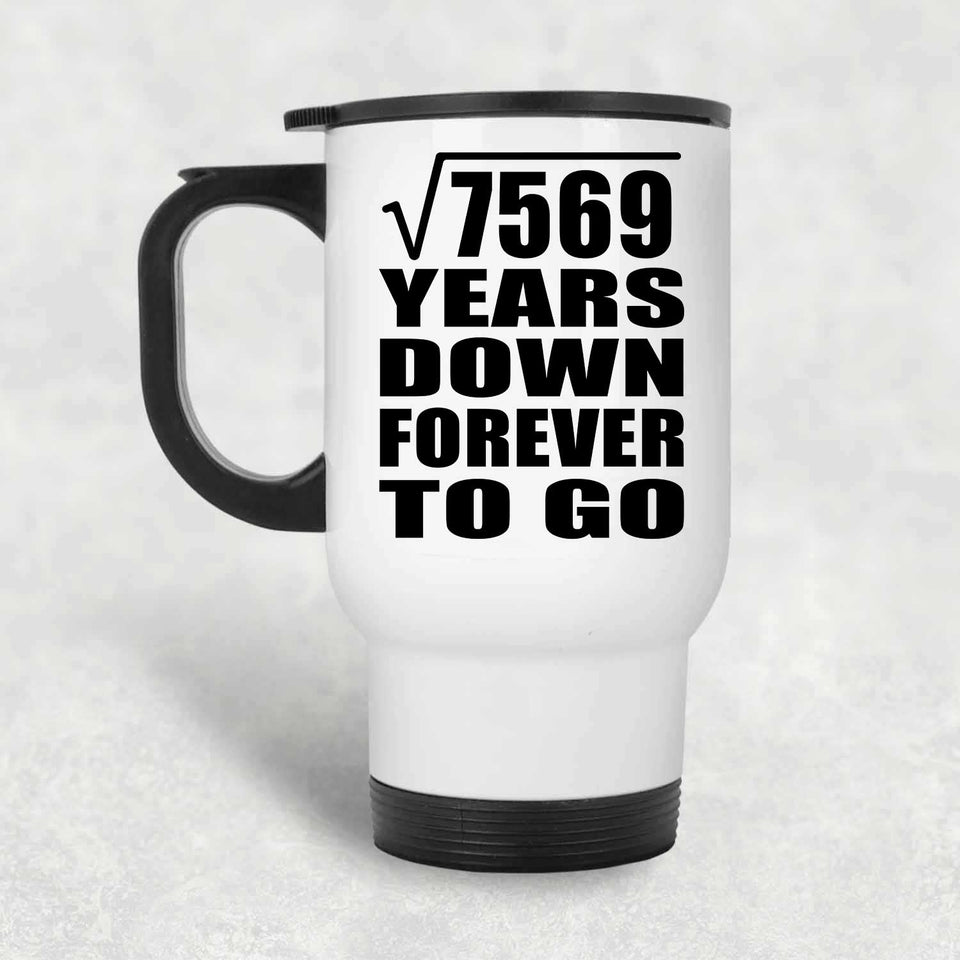 87th Anniversary Square Root of 7569 Years Down Forever To Go - White Travel Mug