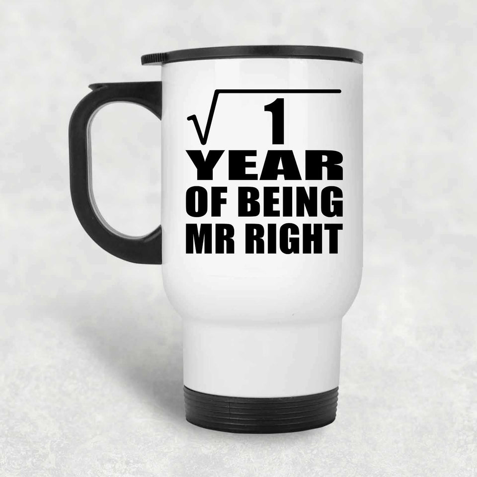 1st Anniversary Square Root of 1 Year of Being Mr Right - White Travel Mug