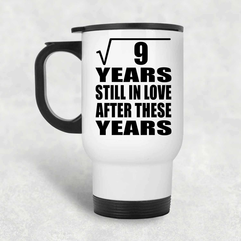 3rd Anniversary Square Root of 9 Years Still In Love - White Travel Mug