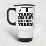 3rd Anniversary Square Root of 9 Years Still In Love - White Travel Mug