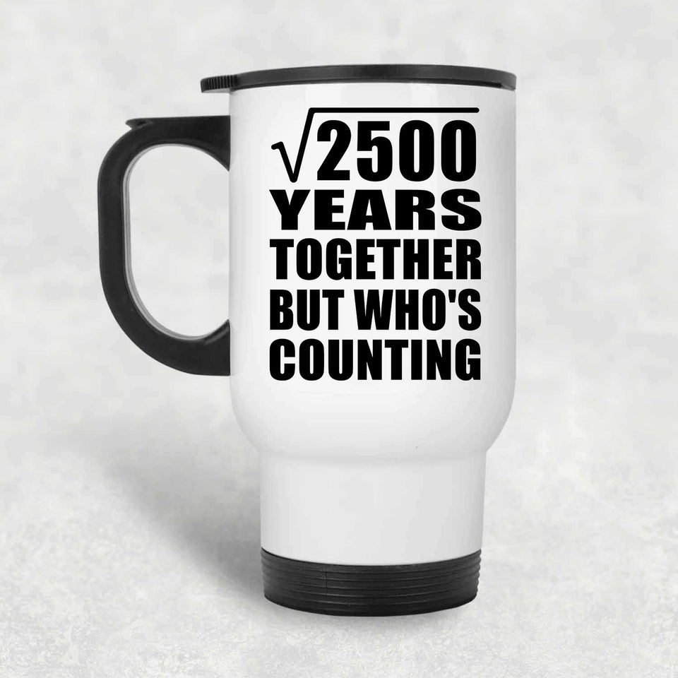 50th Anniversary Square Root of 2500 Years Who's Counting - White Travel Mug