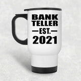 Bank Teller Established EST. 2021 - White Travel Mug