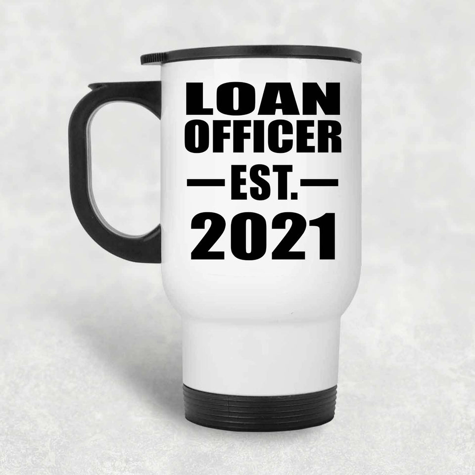 Loan Officer Established EST. 2021 - White Travel Mug