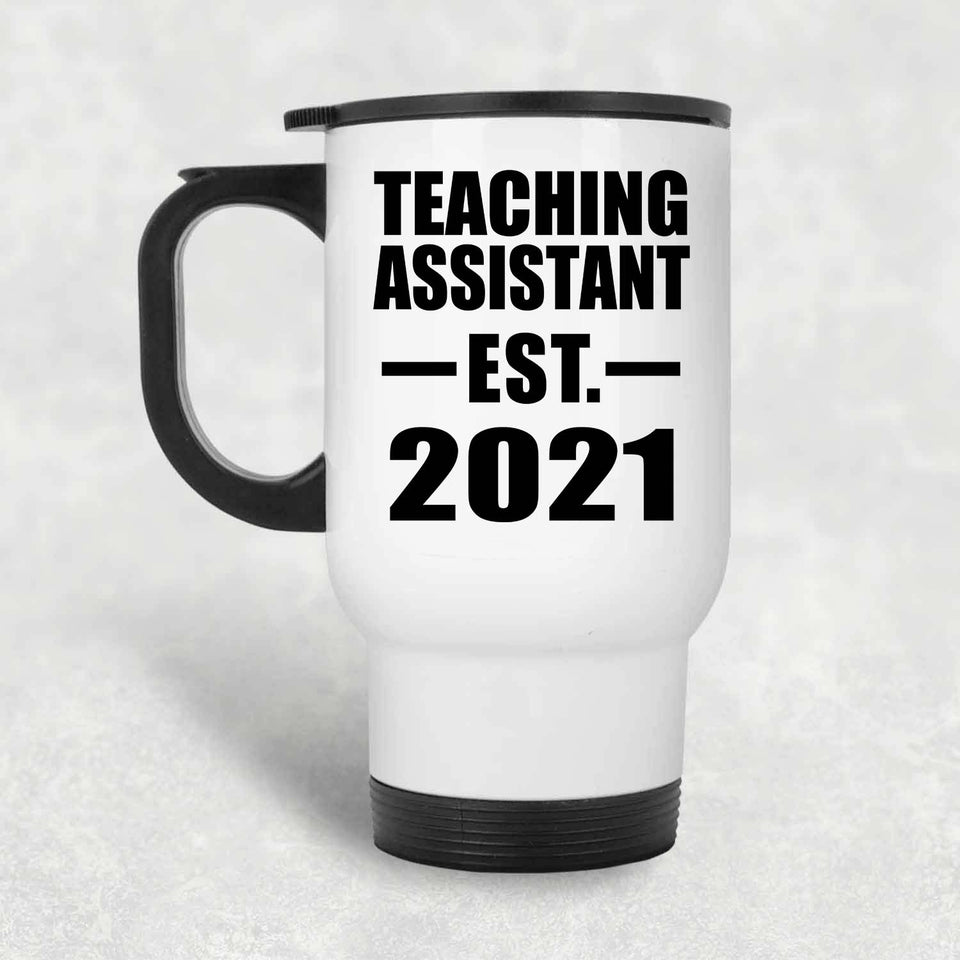 Teaching Assistant Established EST. 2021 - White Travel Mug