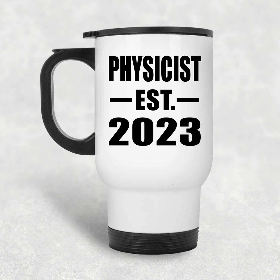 Physicist Established EST. 2023 - White Travel Mug