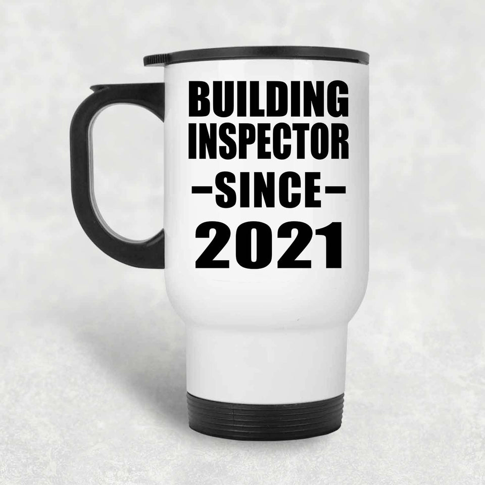 Building Inspector Since 2021 - White Travel Mug