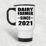 Dairy Farmer Since 2021 - White Travel Mug