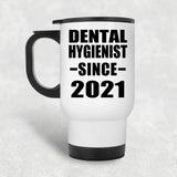 Dental Hygienist Since 2021 - White Travel Mug