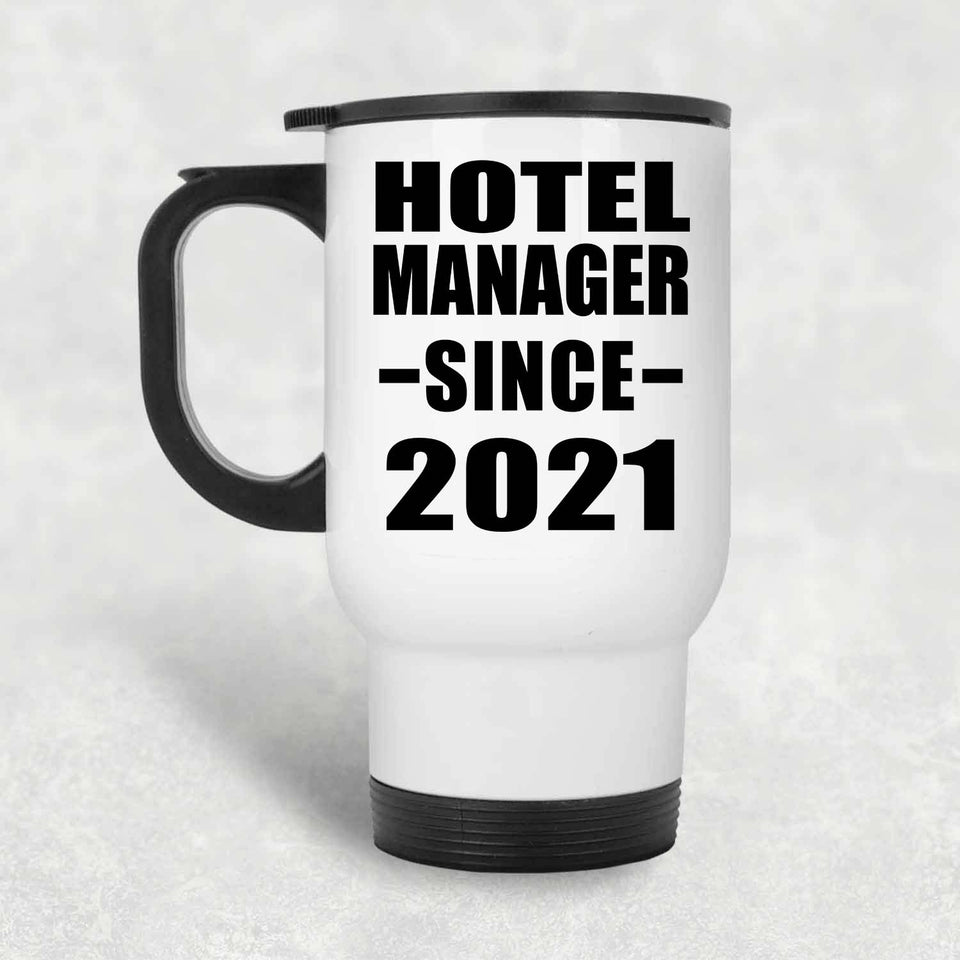 Hotel Manager Since 2021 - White Travel Mug