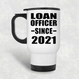 Loan Officer Since 2021 - White Travel Mug