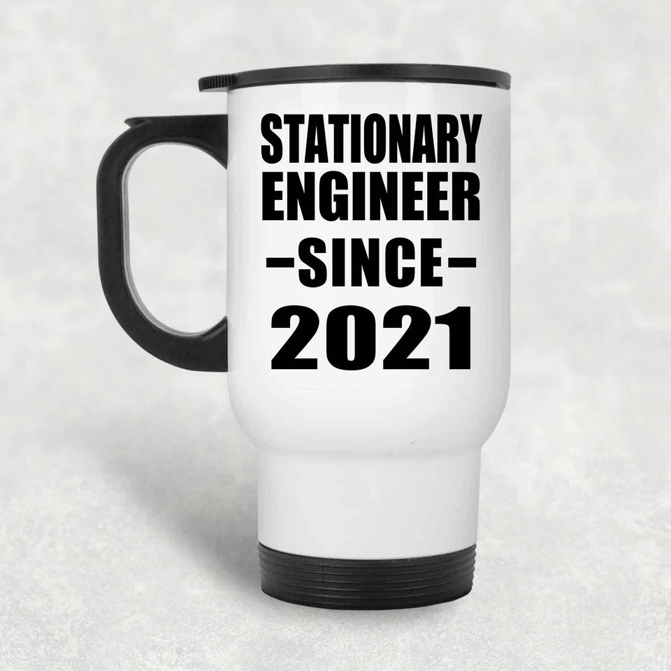 Stationary Engineer Since 2021 - White Travel Mug