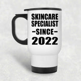 Skincare Specialist Since 2022 - White Travel Mug