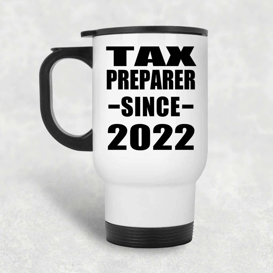 Tax Preparer Since 2022 - White Travel Mug