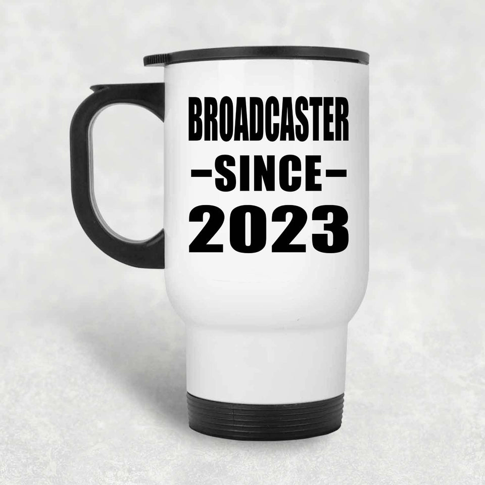 Broadcaster Since 2023 - White Travel Mug