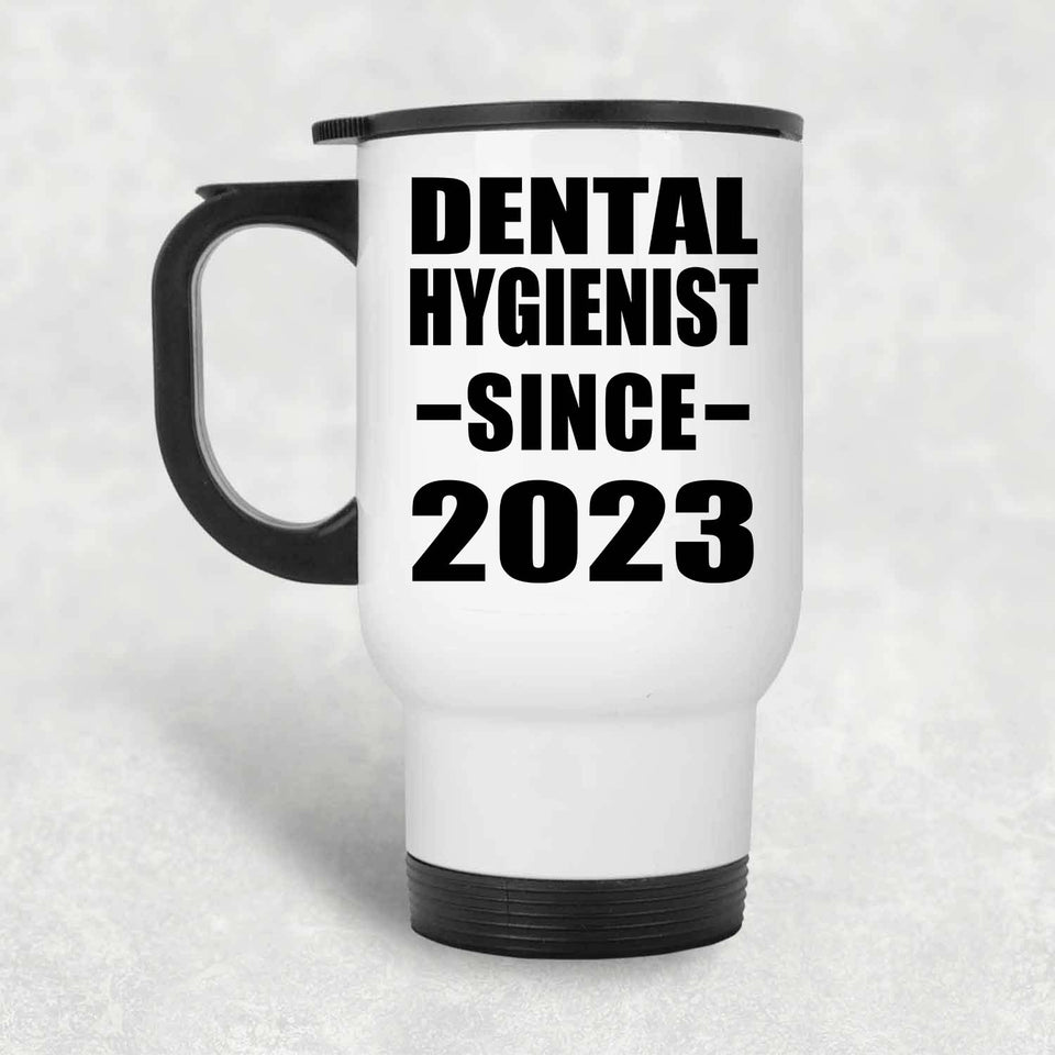 Dental Hygienist Since 2023 - White Travel Mug
