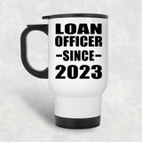 Loan Officer Since 2023 - White Travel Mug